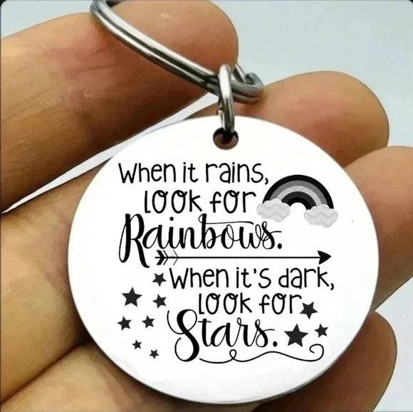 When it rains look for rainbow when it gets dark look for stars hot Keychain - Picture 1 of 1